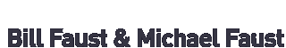Bill Faust & Michael Faust